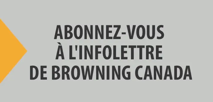 Subscribe to Browning Canada Newsletter